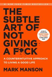 The Subtle Art of Not Giving a F*ck: A Counterintuitive Approach to Living a Good Life белгішесінің суреті