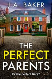 Piktogramos vaizdas („The Perfect Parents: A BRAND NEW gripping psychological thriller with a SHOCKING twist from J A Baker for 2024“)