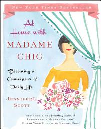 Icon image At Home with Madame Chic: Becoming a Connoisseur of Daily Life