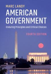 Icon image American Government: Enduring Principles and Critical Choices, Edition 4