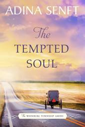 The Tempted Soul: An Amish novel of love, renewal, and longing for a baby ஐகான் படம்