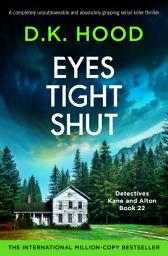 Icon image Eyes Tight Shut: A completely unputdownable and absolutely gripping serial killer thriller