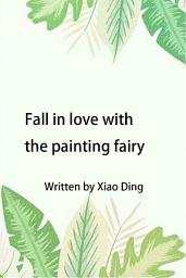 Isithombe sesithonjana se-Fall in love with the painting fairy