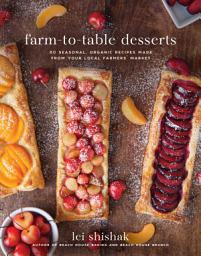ਪ੍ਰਤੀਕ ਦਾ ਚਿੱਤਰ Farm-to-Table Desserts: 80 Seasonal, Organic Recipes Made from Your Local Farmers? Market