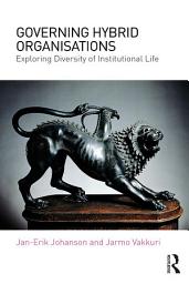 Slika ikone Governing Hybrid Organisations: Exploring Diversity of Institutional Life
