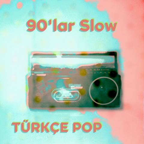 90'lar Slow Türkçe Pop