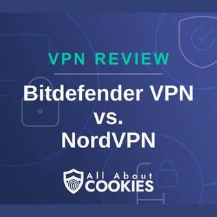 A blue background with images of locks and shields and the text &quot;Bitdefender VPN vs. NordVPN&quot;