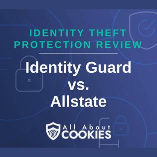A blue background with images of locks and shields and the text &quot;Identity Guard vs. Allstate&quot;