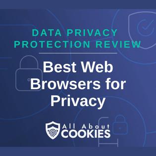 A blue background with images of locks and shields and the text &quot;Best Web Browsers for Privacy&quot;