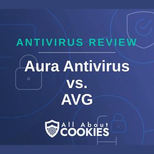 A blue background with images of locks and shields and the text "Aura Antivirus vs. AVG"