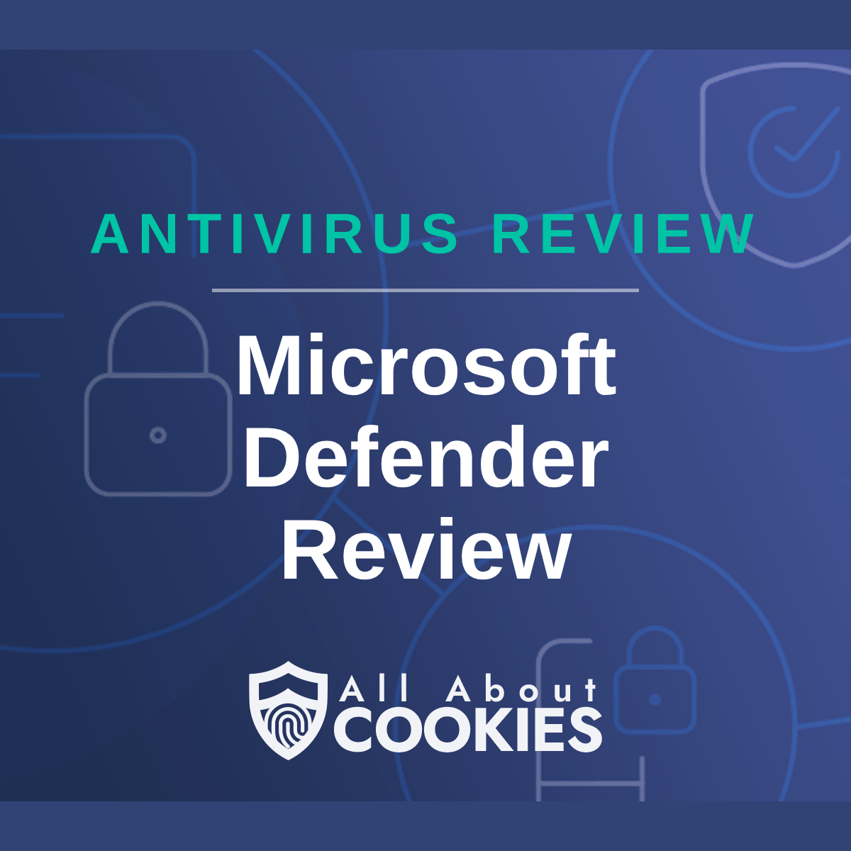 A blue background with images of locks and shields with the text &quot;Microsoft Defender Review&quot; and the All About Cookies logo. 
