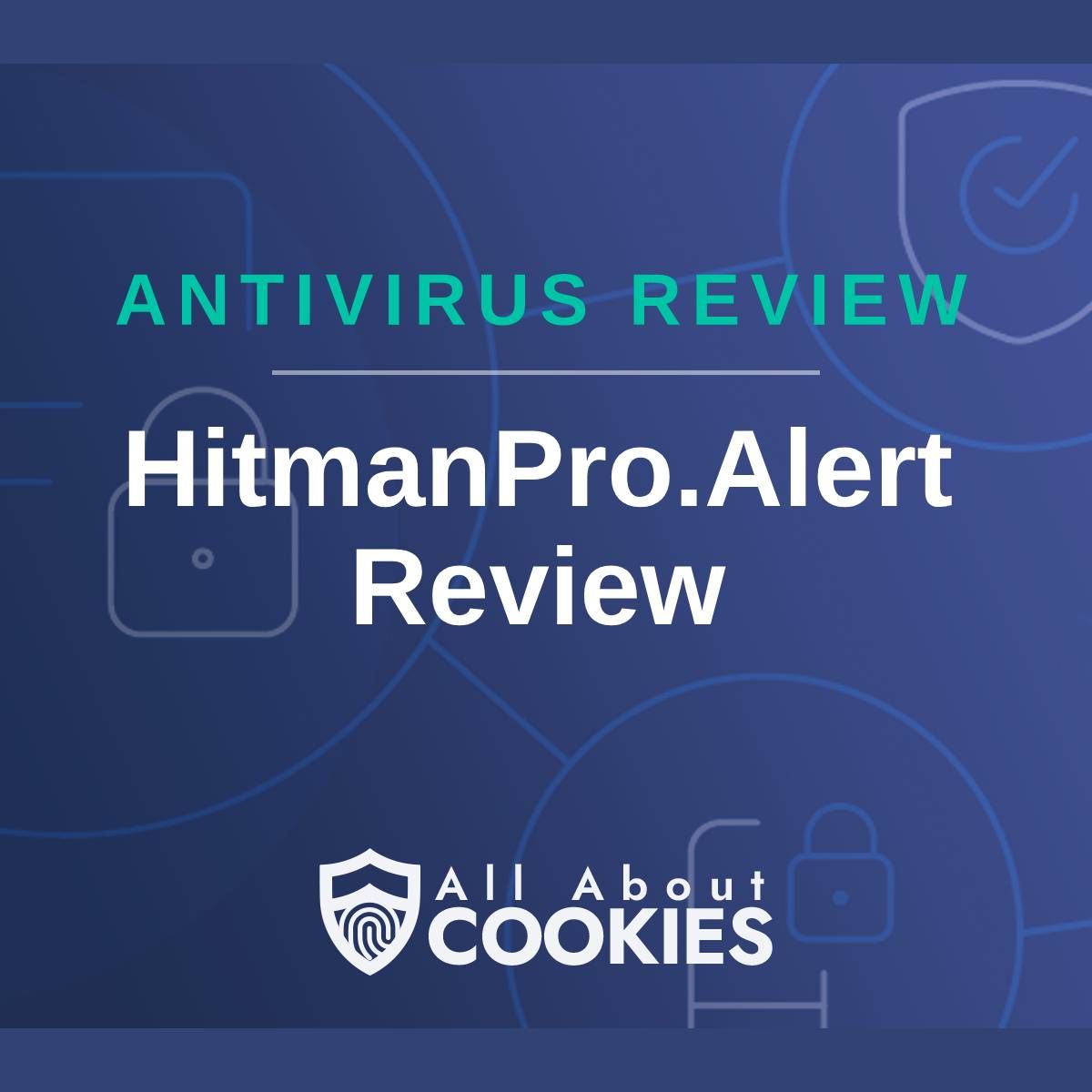 A blue background with images of locks and shields with the text &quot;Antivirus Review HitmanPro.Alert  Review&quot; and the All About Cookies logo. 