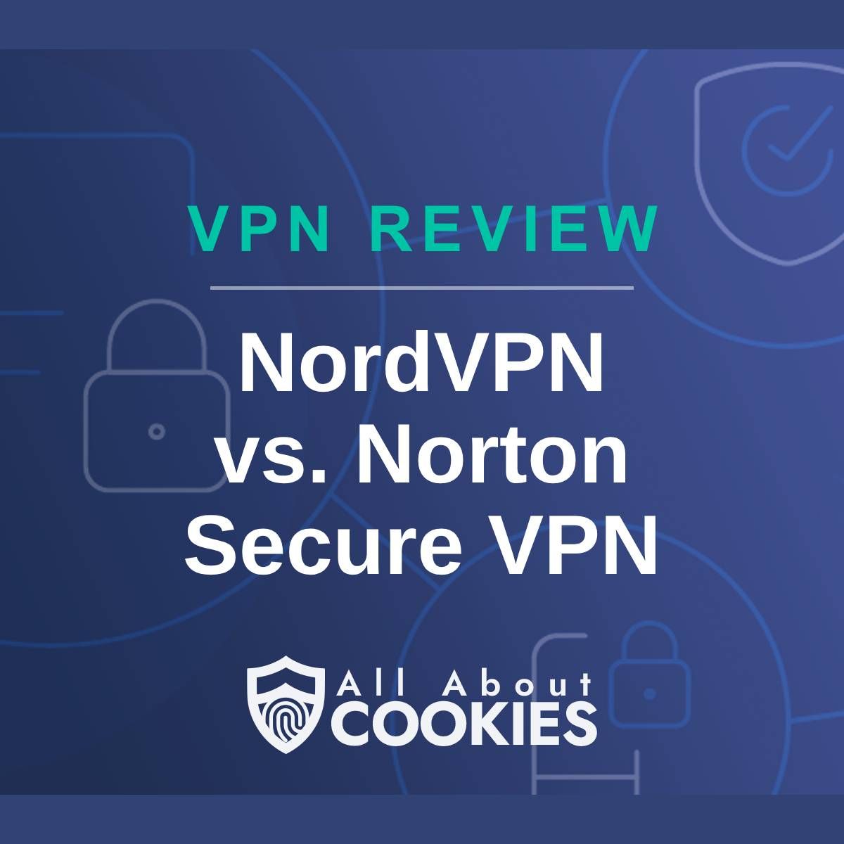 A blue background with images of locks and shields and the text &quot;NordVPN vs. Norton Secure VPN&quot;