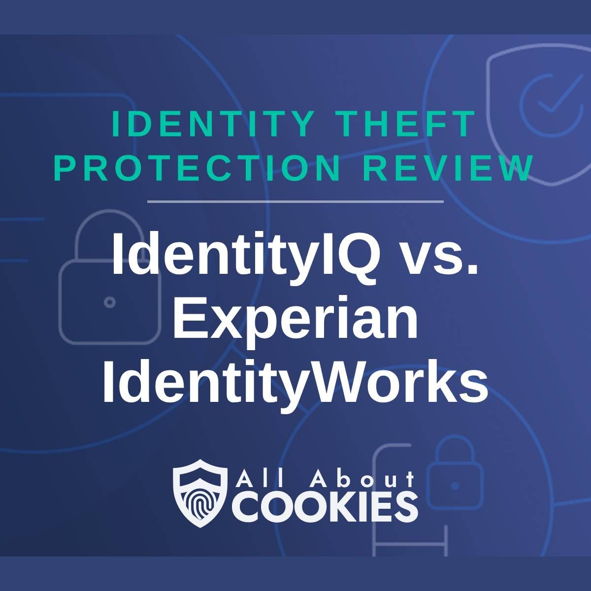 A blue background with images of locks and shields and the text &quot;IdentityIQ vs Experian&quot;