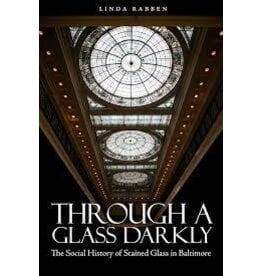 Through a Glass Darkly: The Social History of Stained Glass in Baltimore