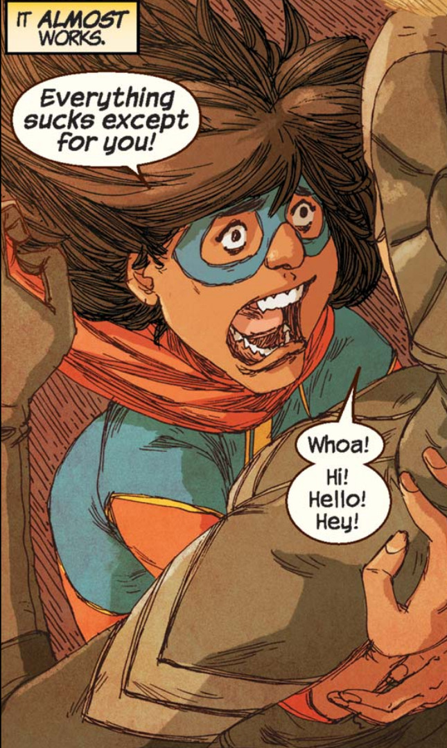 Kamala Khan as Ms. Marvel shouts “Everything sucks except for you!” while she grabs Carol Danvers. A thought bubble says “It almost works” while Danvers says “Hi! Hello! Hey!”