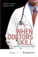 Cover of: When Doctors Kill by Joshua A. Perper, Stephen J. Cina