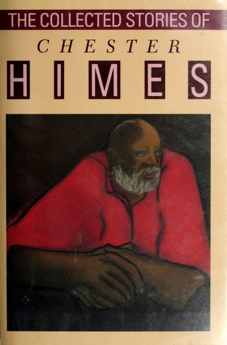 The collected stories of Chester Himes by Chester Himes