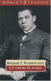 Up from Slavery by Booker T. Washington, Booker Washington, Booker T. Washington, Booker T Washington