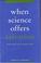 Cover of: When Science Offers Salvation