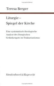 Cover of: Liturgie, Spiegel der Kirche: eine systematisch-theologische Analyse des liturgischen Gedankenguts im Traktarianismus