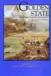 Cover of: A golden state by editors James J. Rawls and Richard J. Orsi ; associate editor Marlene Smith-Baranzini.