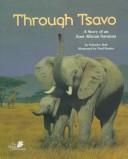 Cover of: Through Tsavo: a story of an East African savanna