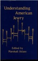 Cover of: Understanding American Jewry by edited by Marshall Sklare ; Center for Modern Jewish Studies, Brandeis University.