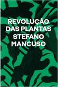Revoluo das plantas - Mancuso, Stefano