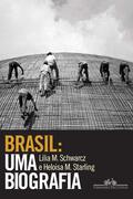 Brasil: uma Biografia - Lilia M. Schwarcz e Heloisa M. Starling
