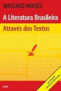 A Literatura Brasileira Atravs dos Textos - Massaud Moiss