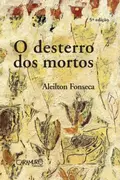 O Desterro dos Mortos - Aleilton Fonseca