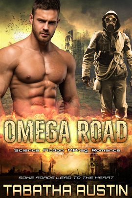 Cover image for Omega Road: Science Fiction Mpreg Romance