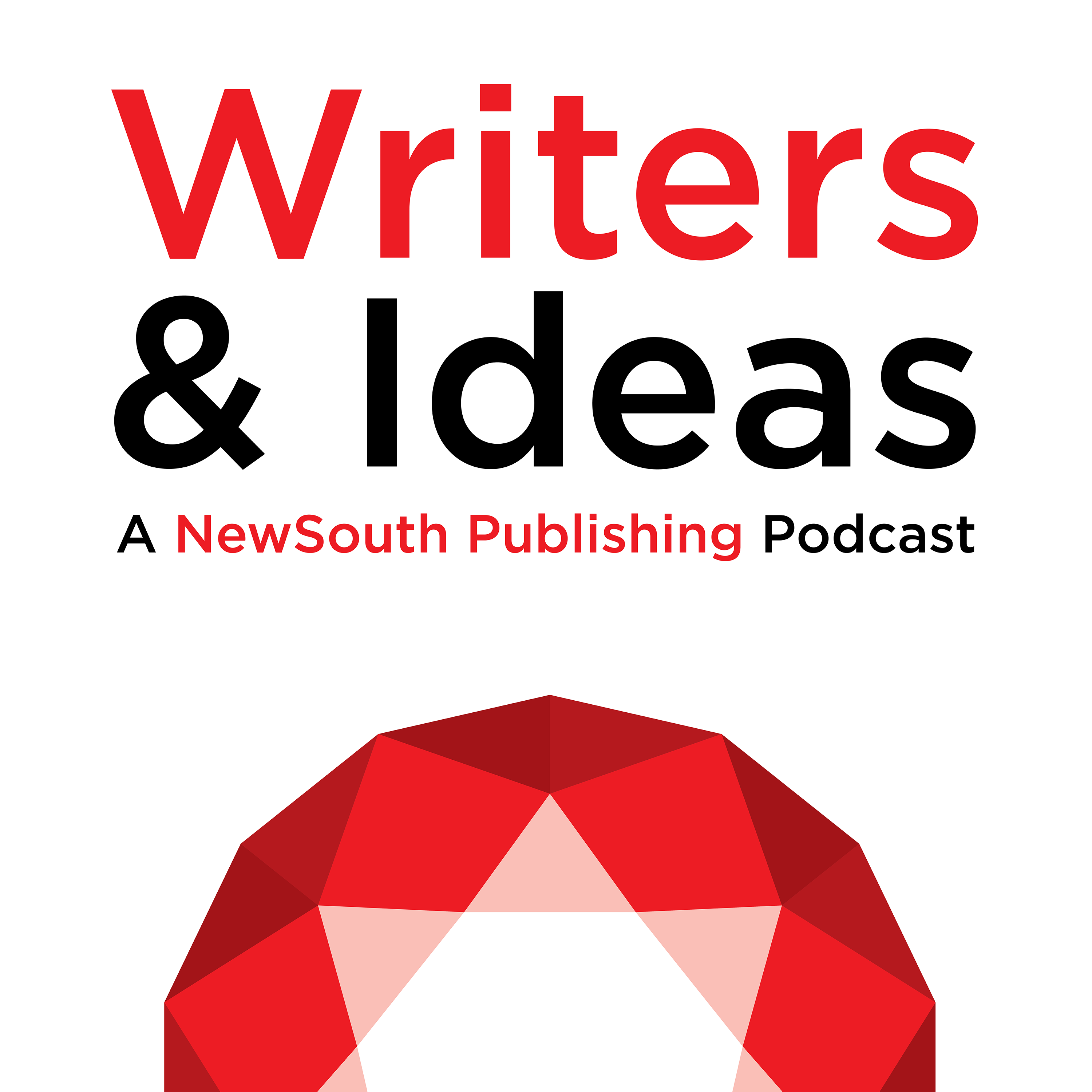 Writers & Ideas: A NewSouth Publishing Podcast