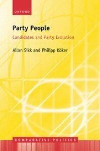 Party People: Candidates and Party Evolution: A Discussion with Allan Sikk and Philipp Köker