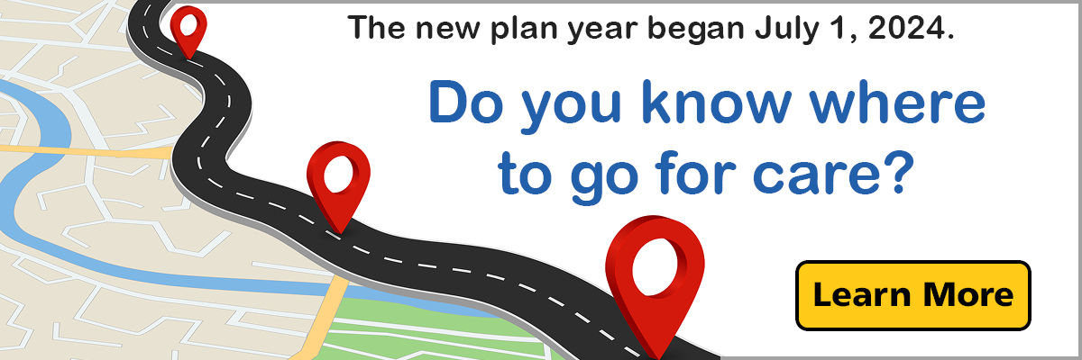 New Plan Year - Do you know where to go for care?