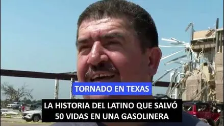 La historia del latino que salvó a 50 personas en una gasolinera durante el tornado de Texas