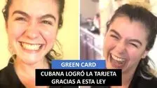 Sueño cumplido: cubana logra la Green Card gracias a ley de Estados Unidos