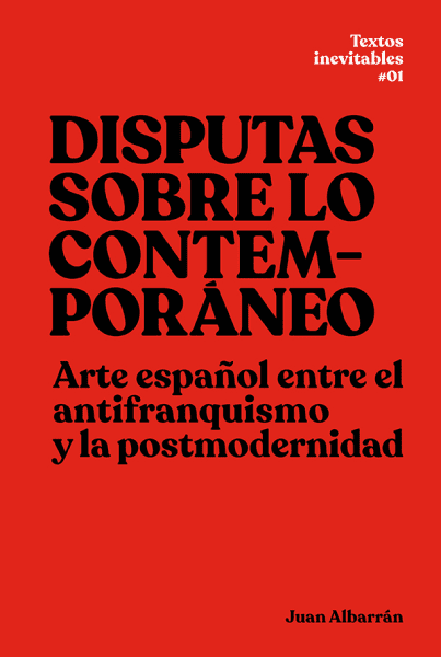 Disputas sobre lo contemporáneo - Juan Albarrán