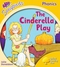 Oxford Reading Tree: Stage 5: Songbirds Phonics: The Cinderella Play