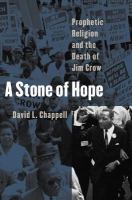 A stone of hope : prophetic religion and the death of Jim Crow  Cover Image