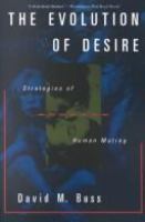 The evolution of desire : strategies of human mating  Cover Image
