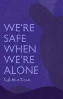 We're safe when we're alone Book cover