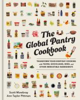 The global pantry cookbook : transform your everyday cooking with tahini, gochujang, miso, and other irresistible ingredients Book cover