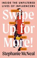 Swipe up for more! : inside the unfiltered lives of influencers Book cover