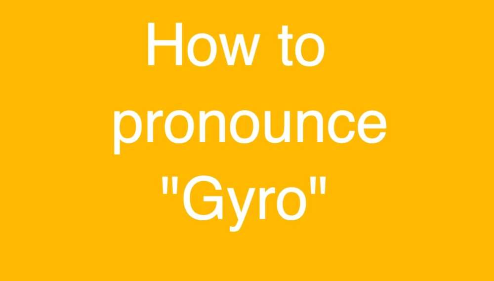 This Is the Correct Way to Pronounce Gyro