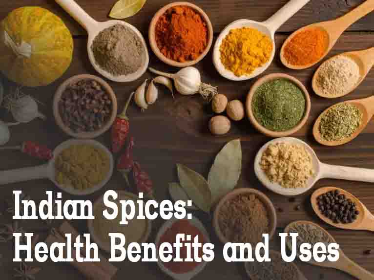 Indian Spices - Health Benefits and Uses