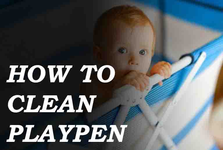How To Clean Playpen