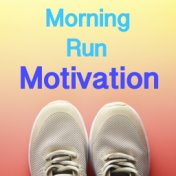 Morning Run Motivation