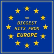 The Biggest Hits From Europe